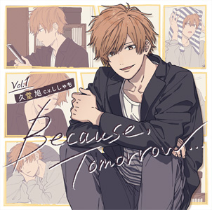 Because, Tomorrow…Vol.1 久堂旭